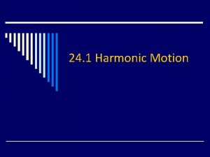 24 1 Harmonic Motion Harmonic Motion A graph