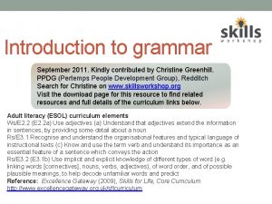 Introduction to grammar September 2011 Kindly contributed by