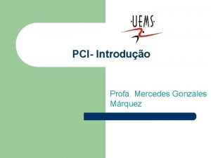 PCI Introduo Profa Mercedes Gonzales Mrquez De algoritmos