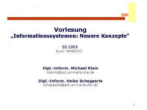 Vorlesung Informationssystemen Neuere Konzepte SS 2005 Kurs WWI