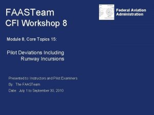 FAASTeam CFI Workshop 8 Module 8 Core Topics