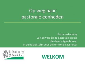 Op weg naar pastorale eenheden Korte verkenning van