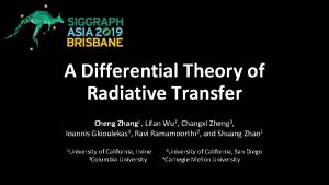 A Differential Theory of Radiative Transfer Cheng Zhang