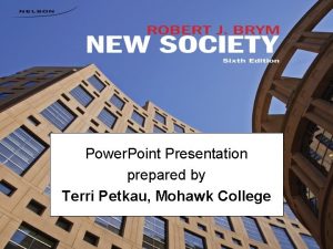 Power Point Presentation prepared by Terri Petkau Mohawk