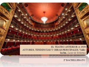 EL TEATRO ANTERIOR A 1939 AUTORES TENDENCIAS Y