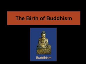 The Birth of Buddhism The Founder of Buddhism