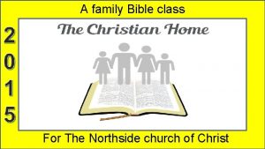 A family Bible class For The Northside church