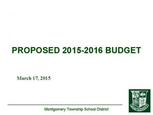 PROPOSED 2015 2016 BUDGET March 17 2015 Montgomery
