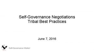 SelfGovernance Negotiations Tribal Best Practices June 7 2016