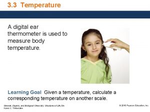 3 3 Temperature A digital ear thermometer is