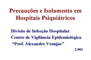 Precaues e Isolamento em Hospitais Psiquitricos Diviso de