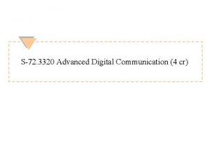 S72 3320 Advanced Digital Communication 4 cr S