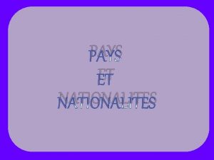 PAYS ET NATIONALITES Pays lAustralie f Nationalit australienne