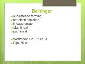 Bellringer subsistence farming stateless societies lineage group Matrilineal
