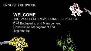 WELCOME THE FACULTY OF ENGINEERING TECHNOLOGY ET Civil