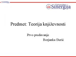 Predmet Teorija knjievnosti Prvo predavanje Borjanka eri British