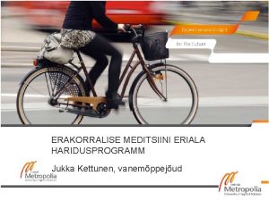 ERAKORRALISE MEDITSIINI ERIALA HARIDUSPROGRAMM Jukka Kettunen vanemppejud Lhike