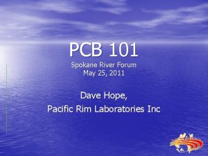 PCB 101 Spokane River Forum May 25 2011