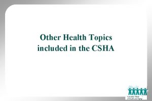 Other Health Topics included in the CSHA Canadian