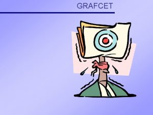 GRAFCET INTRODUCTION Questce que cest Un outil graphique