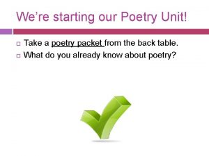 Were starting our Poetry Unit Take a poetry