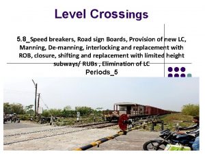 Level Crossings 5 8Speed breakers Road sign Boards