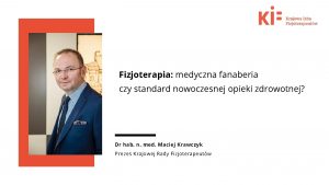 Fizjoterapia medyczna fanaberia czy standard nowoczesnej opieki zdrowotnej