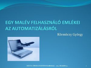 EGY MALV FELHASZNL EMLKEI AZ AUTOMATIZLSRL Krmczy Gyrgy