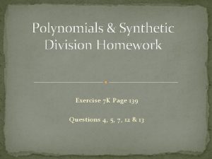 Polynomials Synthetic Division Homework Exercise 7 K Page