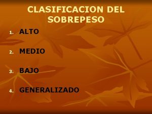 CLASIFICACION DEL SOBREPESO 1 ALTO 2 MEDIO 3