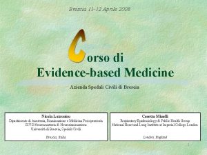 Brescia 11 12 Aprile 2008 orso di Evidencebased