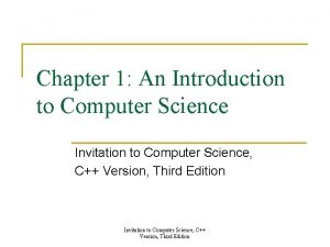 Chapter 1 An Introduction to Computer Science Invitation