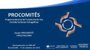 PROCOMITS Programa Nacional de Fortalecimento dos Comits De