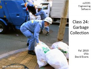 cs 2220 Engineering Software Class 24 Garbage Collection