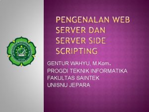 GENTUR WAHYU M Kom PROGDI TEKNIK INFORMATIKA FAKULTAS