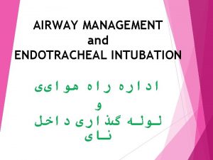 3 2 Oropharyngeal or nasopharyngeal airway Oral airway