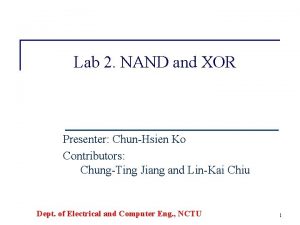 Lab 2 NAND and XOR Presenter ChunHsien Ko