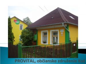 PROVITAL obianske zdruenie Ko Twinnigov projekt SK06IBSO02 Odborn