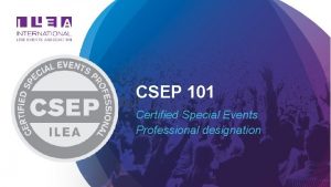 CSEP 101 Certified Special Events Professional designation What