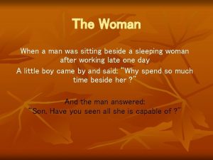 The Woman When a man was sitting beside