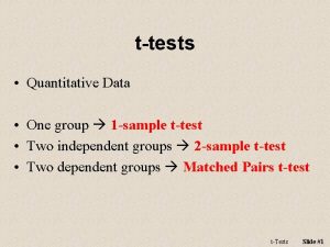 ttests Quantitative Data One group 1 sample ttest