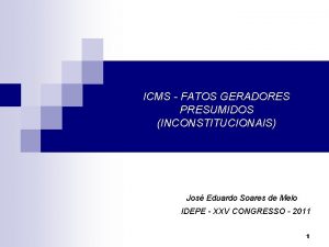 ICMS FATOS GERADORES PRESUMIDOS INCONSTITUCIONAIS Jos Eduardo Soares