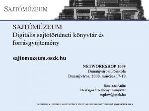 SAJTMZEUM Digitlis sajttrtneti knyvtr s forrsgyjtemny sajtomuzeum oszk