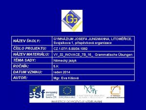 NZEV KOLY GYMNZIUM JOSEFA JUNGMANNA LITOMICE Svojskova 1