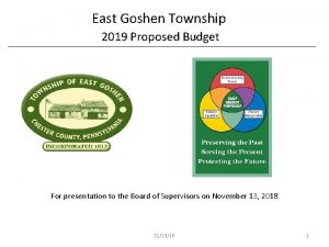 East Goshen Township 2019 Proposed Budget For presentation