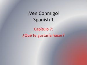 Ven Conmigo Spanish 1 Captulo 7 Qu te