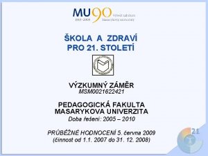 KOLA A ZDRAV PRO 21 STOLET VZKUMN ZMR