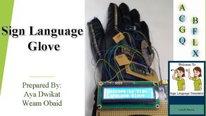Sign Language Glove Prepared By Aya Dwikat Weam
