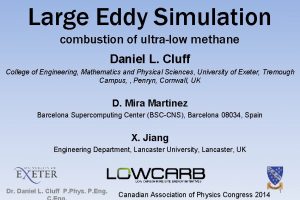 Large Eddy Simulation combustion of ultralow methane Daniel