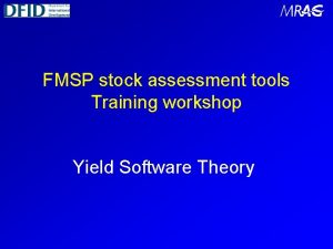 FMSP stock assessment tools Training workshop Yield Software